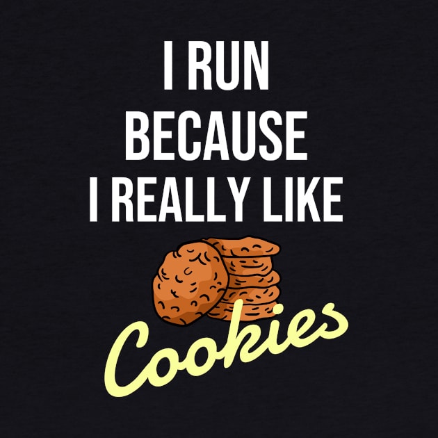 I run because I really like cookies by Dogefellas